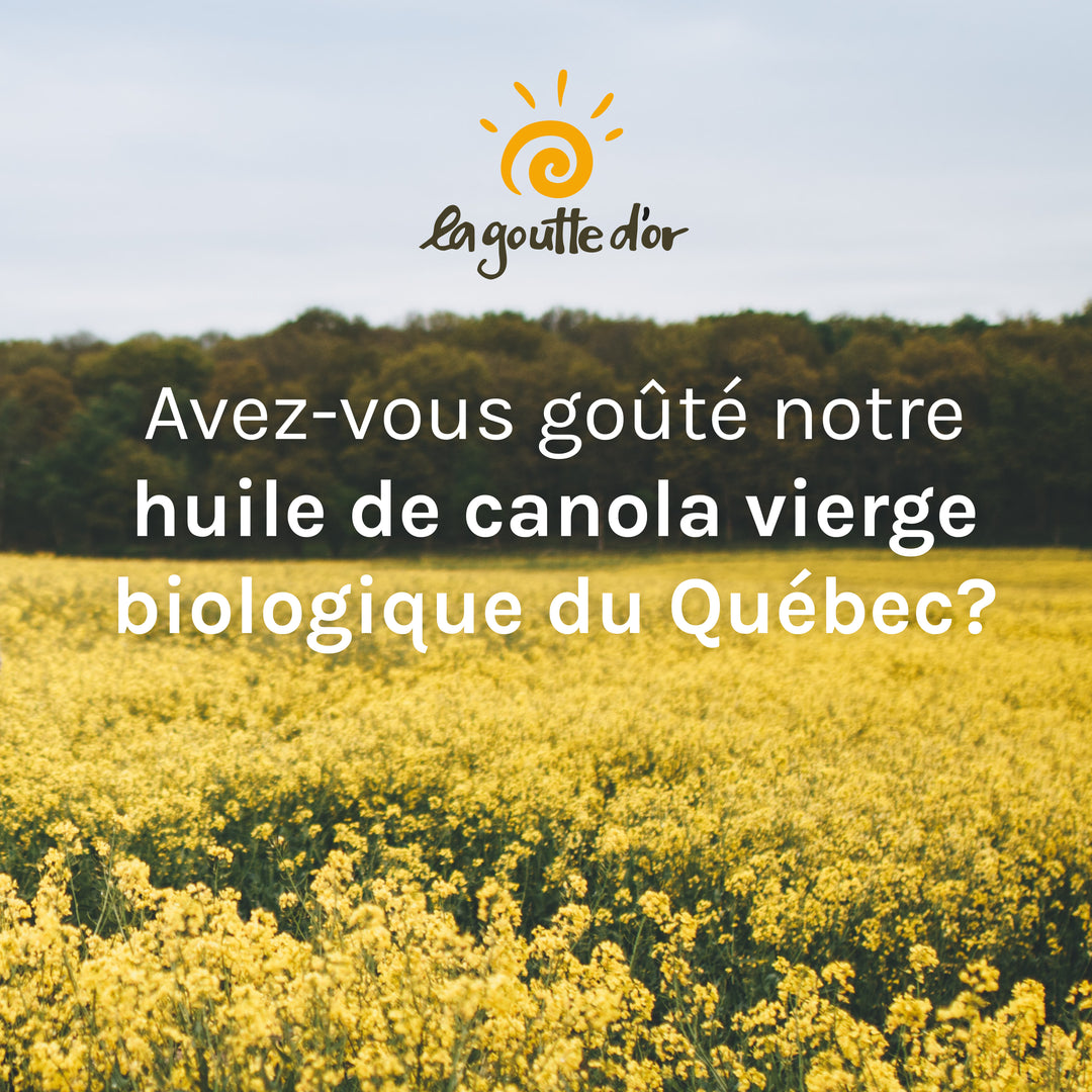 Avez-vous goûté notre huile de canola vierge biologique du Québec?